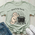 About to Stir the Pot T-shirt