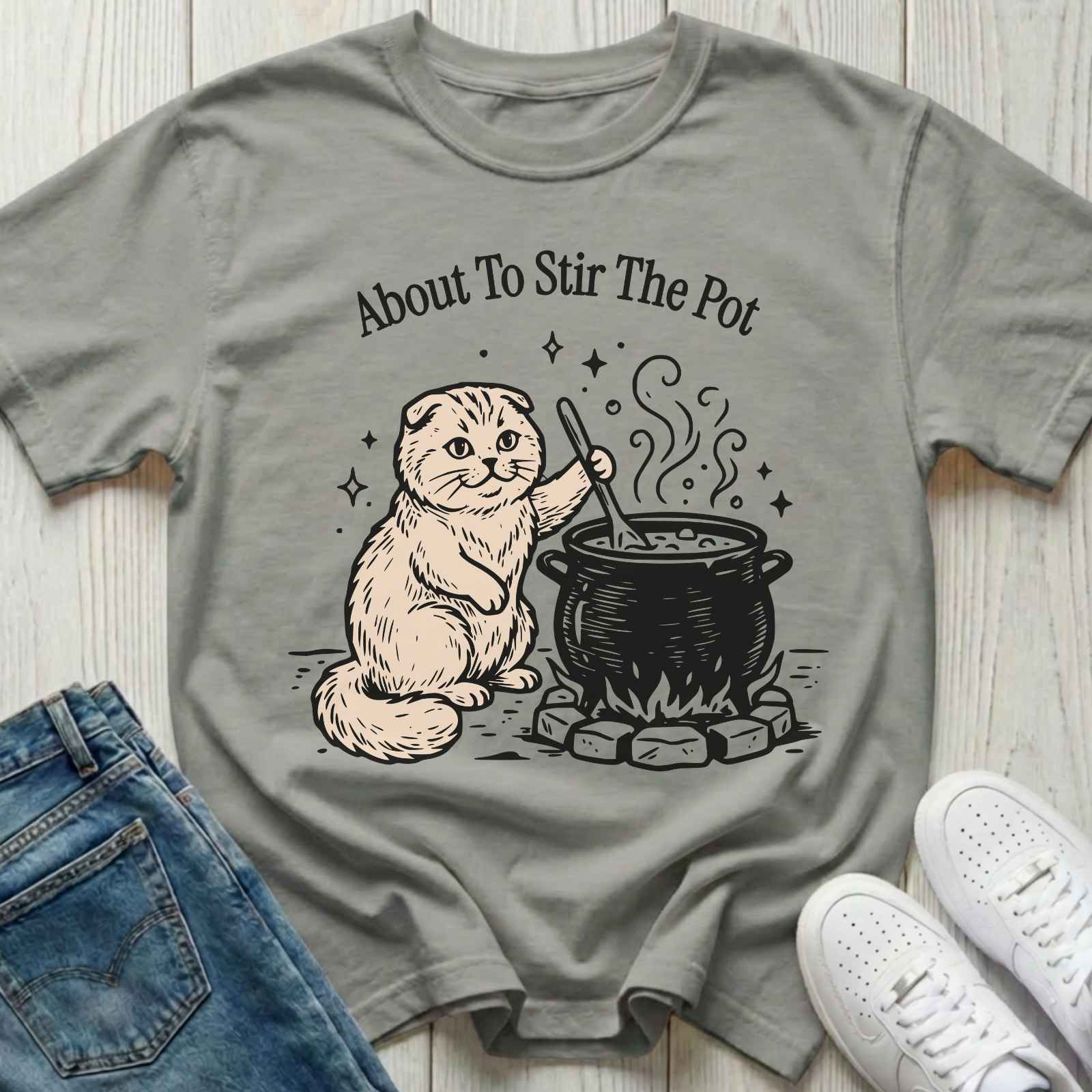 About to Stir the Pot T-shirt