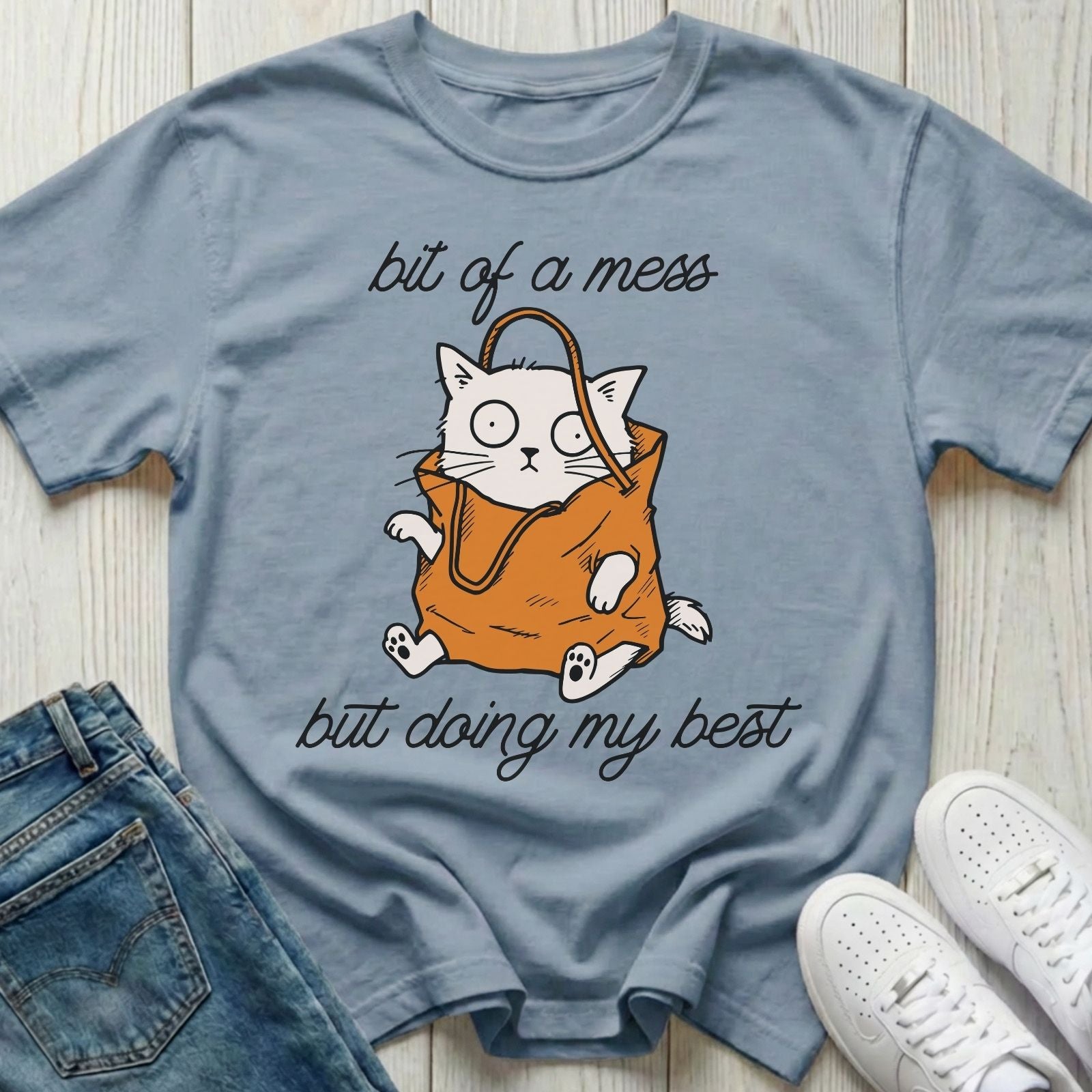 Bit of a Mess but Doing My Best T-shirt