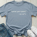 Cancel Your Plans T-shirt