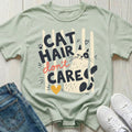 Cat Hair Don't Care T-shirt