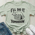I'll Do It Tomorrow T-shirt