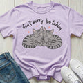 Don't Worry Be Tabby T-shirt