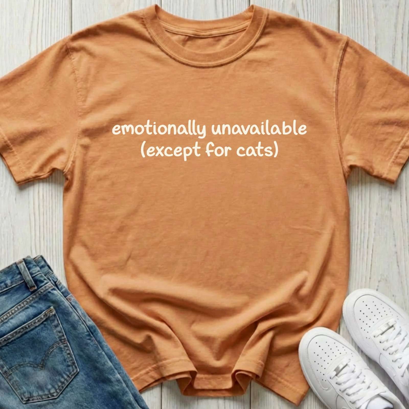Emotionally Unavailable Except for Cats T-shirt