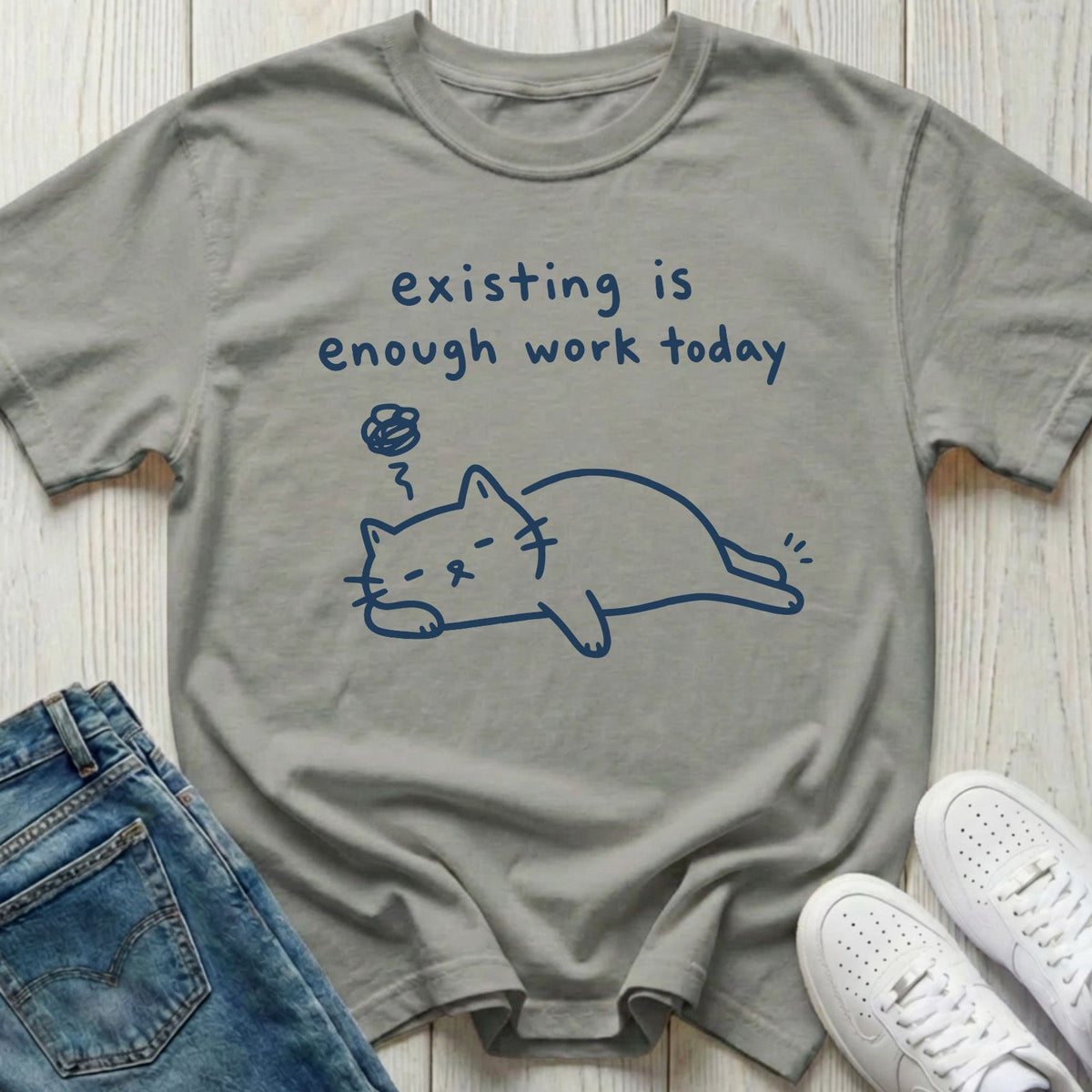 Existing Is Enough Work T-shirt