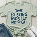Existing Mostly for the Cat T-shirt