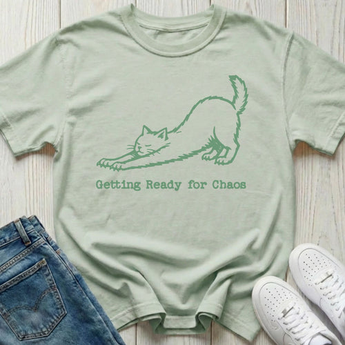 Getting Ready for Chaos T-shirt