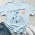 Going on Break T-shirt