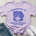 Happiness Is Being Chosen by a Cat T-shirt