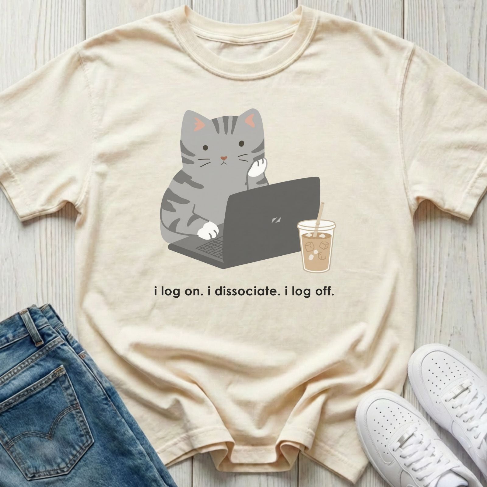 I Log On. I Dissociate. I Log Off. T-shirt