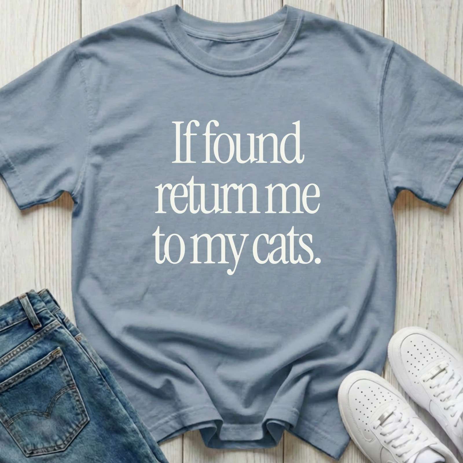 If Found Return Me to My Cats T-shirt