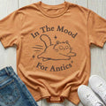 In the Mood for Antics T-shirt