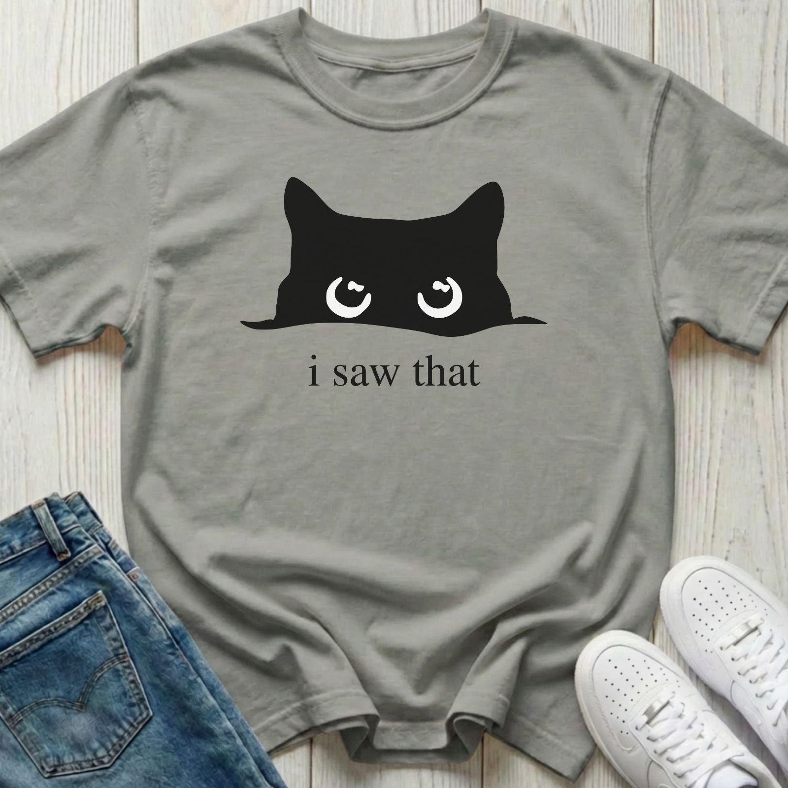 I Saw That T-shirt