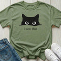 I Saw That T-shirt