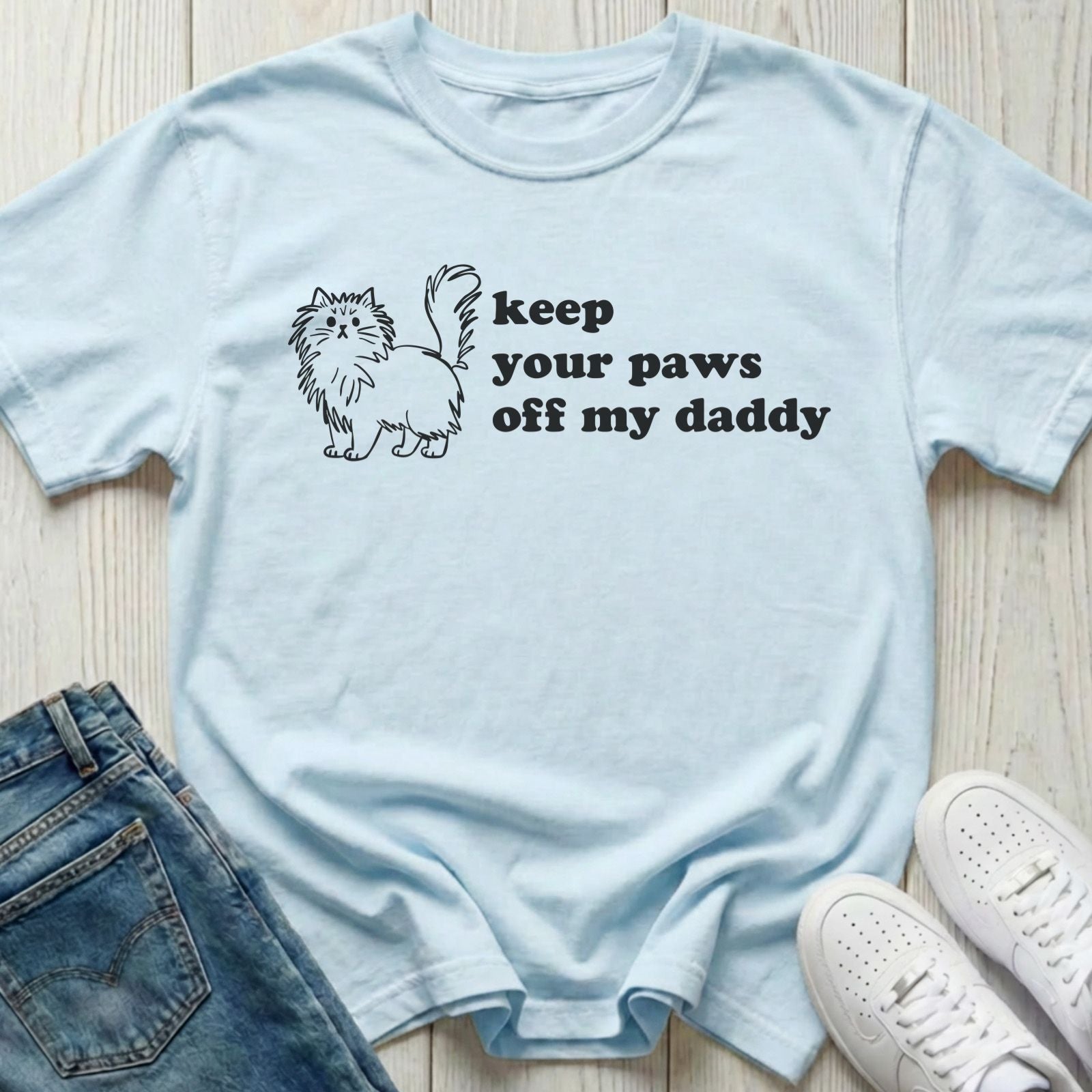 Keep Your Paws Off My Daddy T-shirt