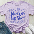 More Cats Less Stress T-shirt