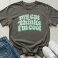 My Cat Thinks I'm Cool T-shirt