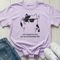 Not Meant to Live an Uncomfortable Life T-shirt