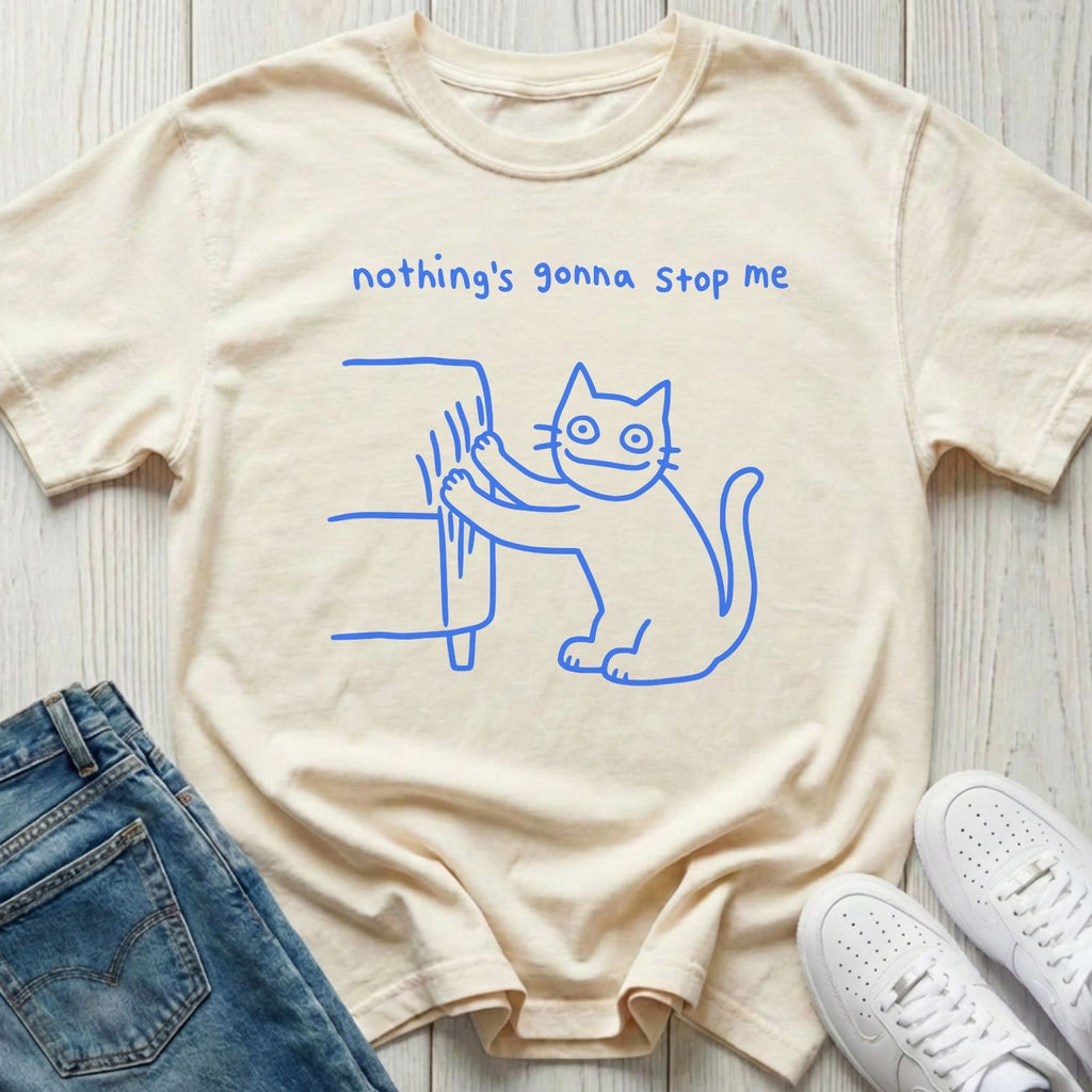 Nothing's Gonna Stop Me T-shirt