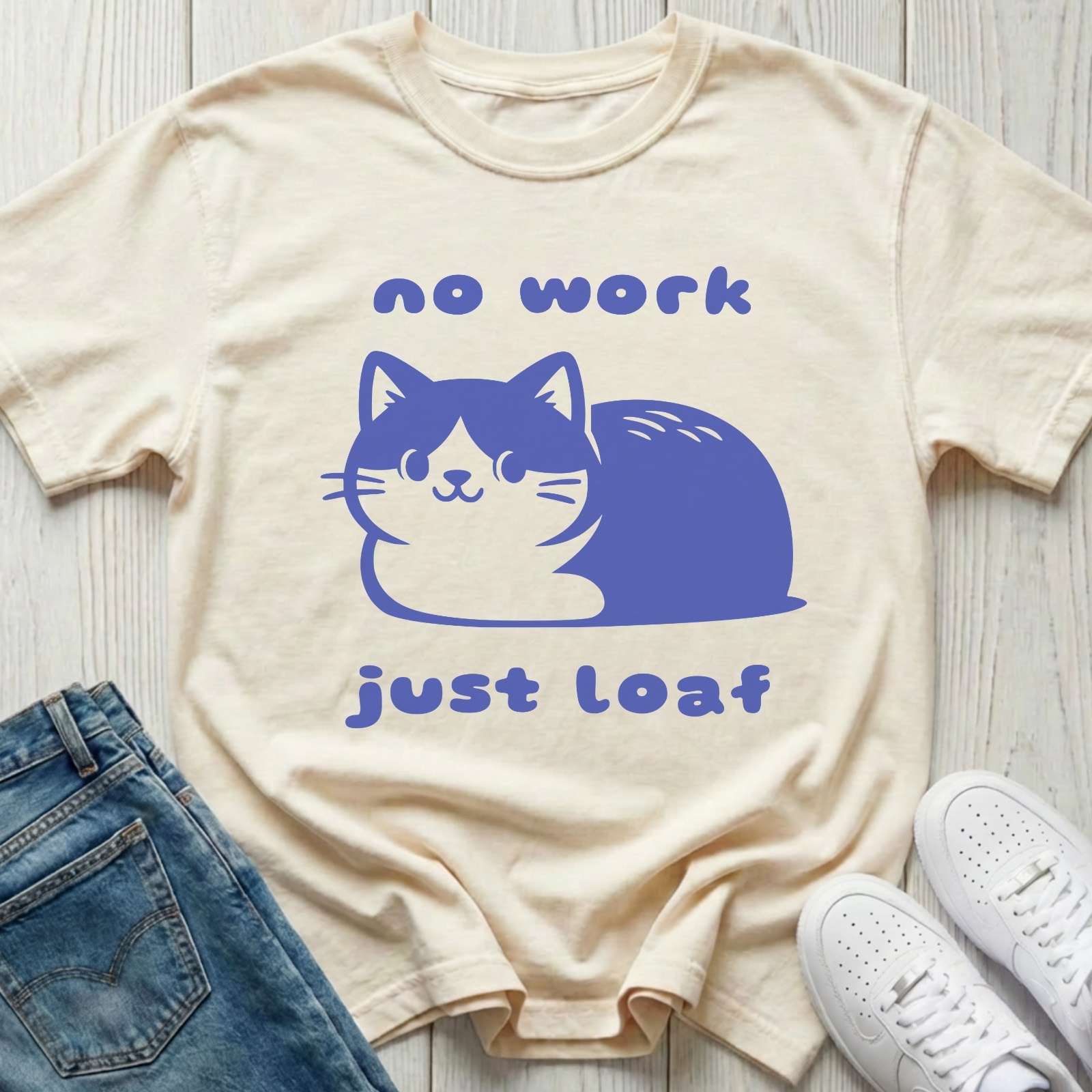No Work Just Loaf T-shirt