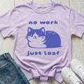 No Work Just Loaf T-shirt