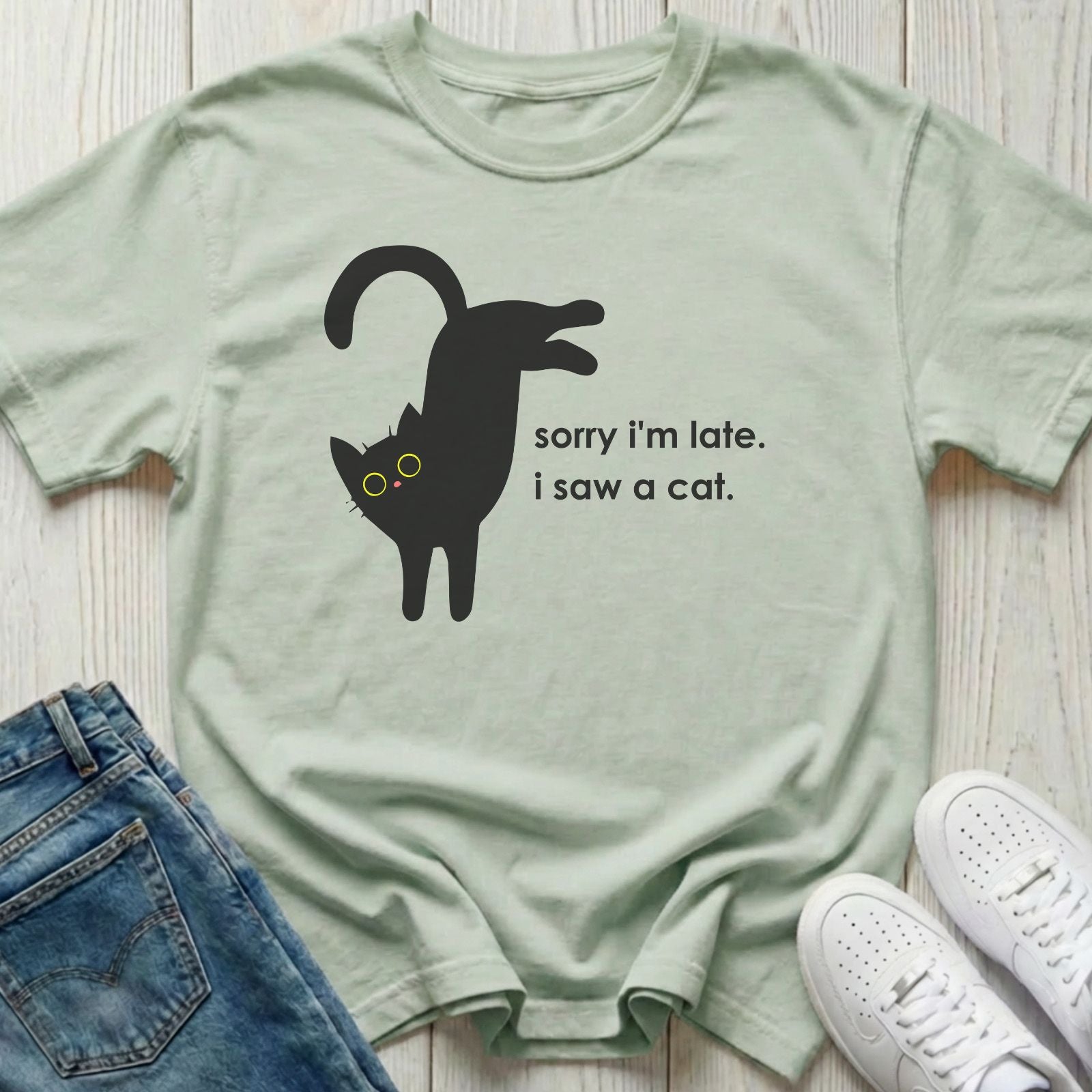 Sorry I'm Late I Saw a Cat T-shirt