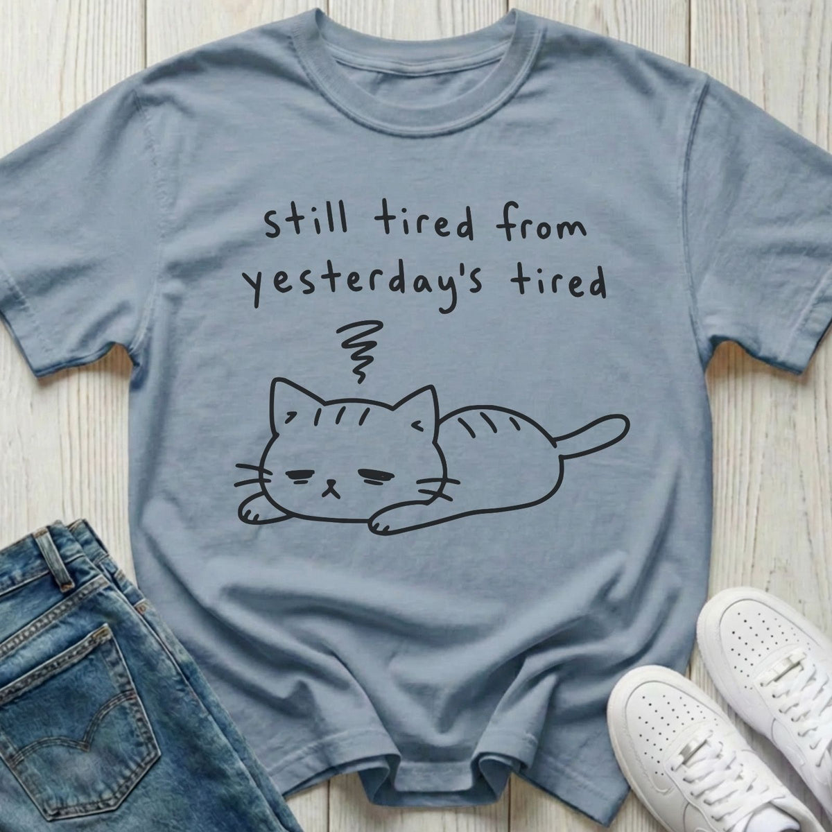 Still Tired T-shirt