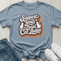 Support Your Local Cat Ladies T-shirt