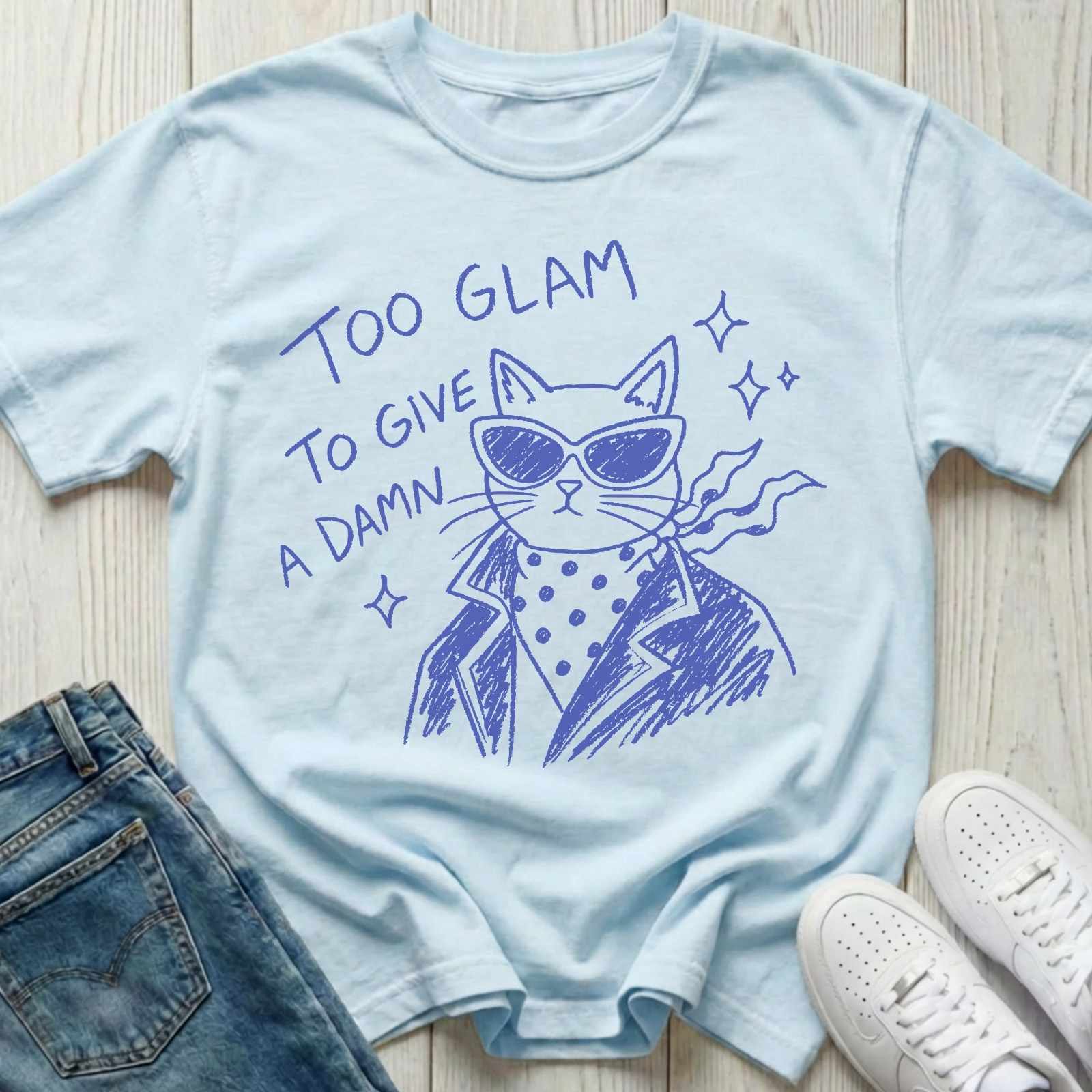 Too Glam to Give a Damn T-shirt
