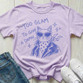 Too Glam to Give a Damn T-shirt