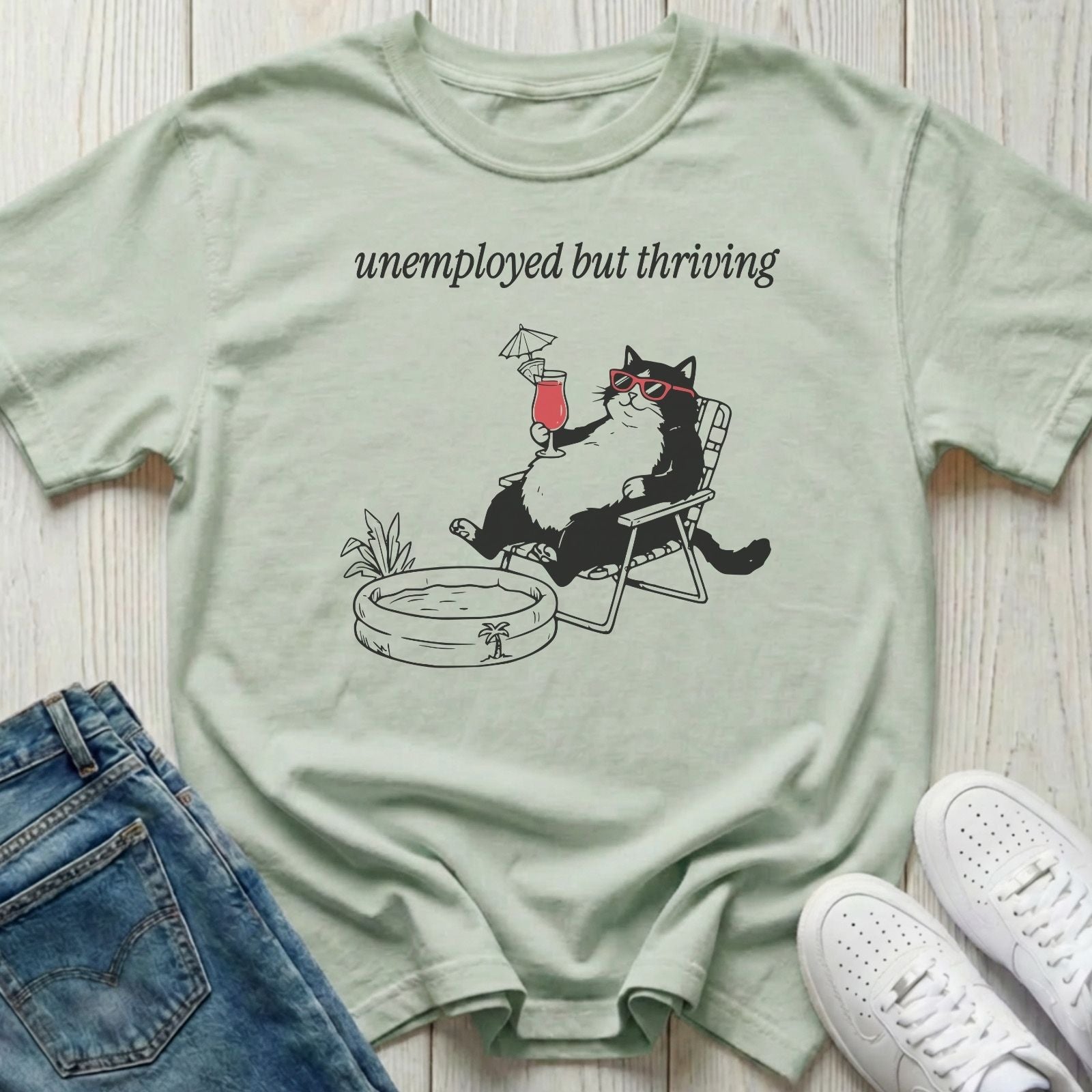 Unemployed But Thriving T-shirt