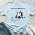 Unemployed But Thriving T-shirt