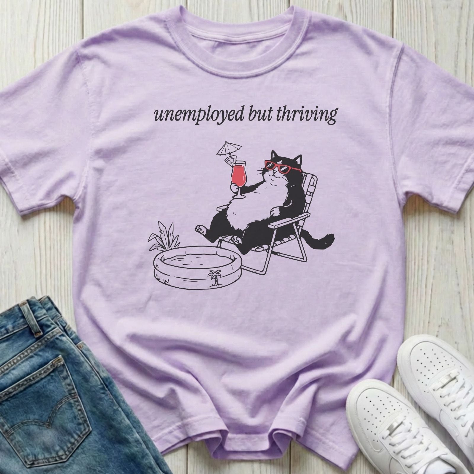 Unemployed But Thriving T-shirt