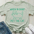 When in Doubt Pet the Cat T-shirt